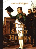 Till Sankt Helena : nesofilens resa till Napoleons sista ö