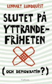 Lennart Lundquist - Slutet på yttrandefriheten (och demokratin?), Häftad
