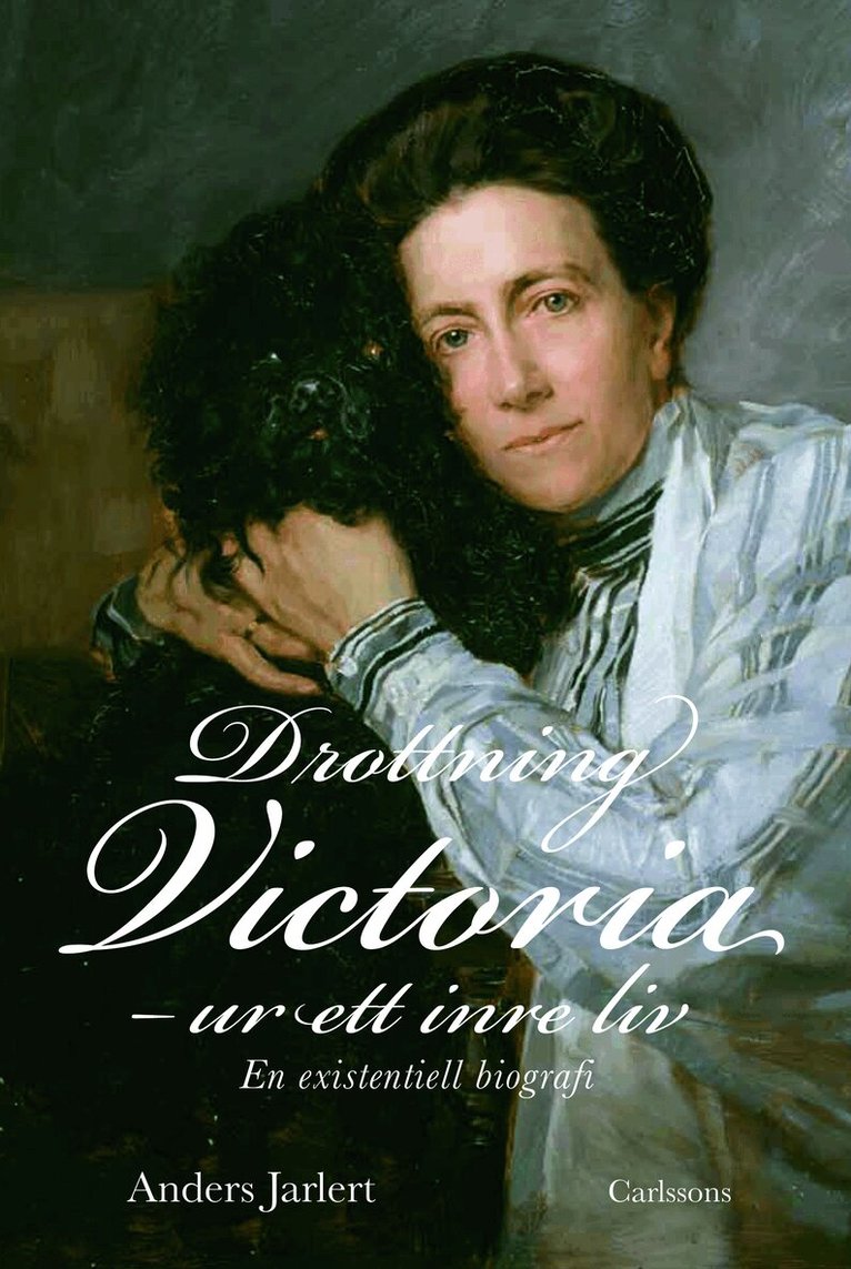 Anders Jarlert - Drottning Victoria : ur ett inre liv : en existentiell biografi, Inbunden