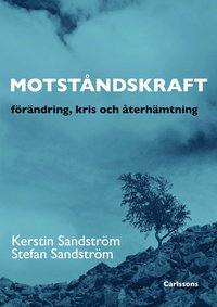 Motståndskraft : förädning, kris och återhämtning