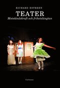 Teater : motstndskraft och frihetslngtan