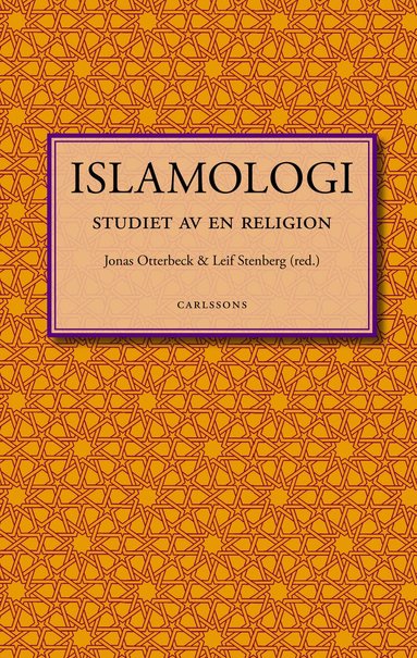 Philip Halldén, Jan Hjärpe, Torsten Janson, Andreas Johansson, Ann Kull, Jonas Otterbeck, Anne Sofie Roald, Garbi Schmidt, Fadilj Selmani, Leif Stenberg, Simon Stjernholm, Jonas Svensson - Islamologi : studiet av en religion, Inbunden