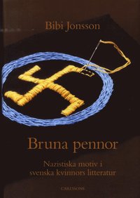 Bruna pennor : nazistiska motiv i svenska kvinnors litteratur