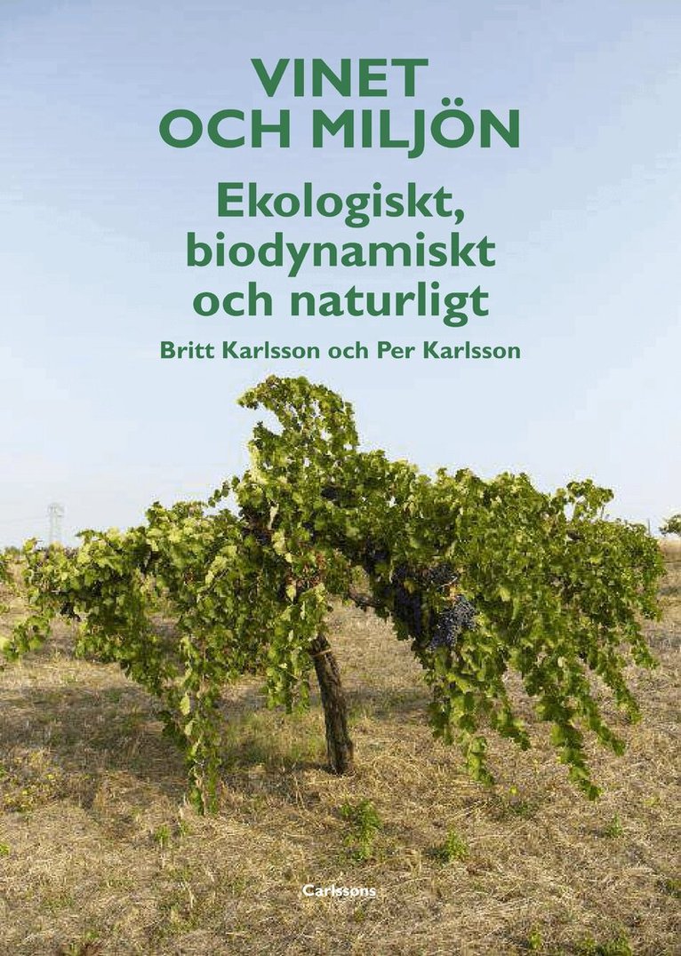 Britt Karlsson - Vinet och miljön : ekologiskt, biodynamiskt och naturligt, Inbunden