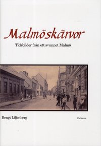 Malmöskärvor : tidsbilder från ett svunnet Malmö med kultur och nöjesliv