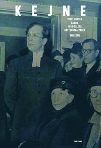 Kejne : Verkligheten bakom 1950-talets rättsröteaffär