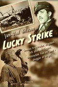Lucky Strike : svenska krigsbrudar, krigsbarn och allierade flygare. Brottstycken från ett land i skuggan av kriget