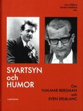 Svartsyn och humor : om Hjalmar Bergman och Sven Delblanc