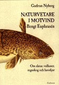 Naturvetare i motvind - Bengt Euphrasén : om slavar, vulkaner, regnskog och havsdjur