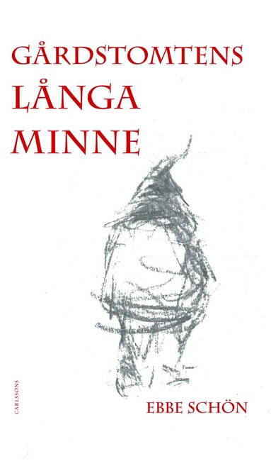 Ebbe Schön - Gårdstomtens långa minne, Inbunden