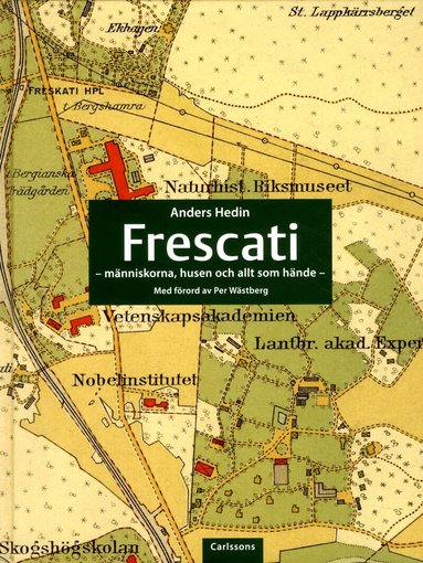 Anders Hedin - Frescati : människorna, husen och allt som hände, Inbunden
