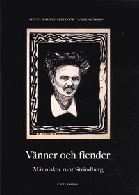 Vänner och fiender : människor runt Strindberg