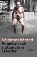 Väljarnas hämnd : populism och nationalism i Norden