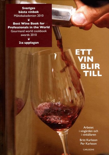 Britt Karlsson, Per Karlsson - Ett vin blir till : arbetet i vingården och i vinkällaren, Inbunden