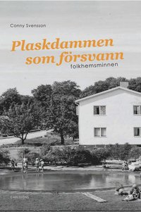 Plaskdammen som frsvann : folkhemsminnen