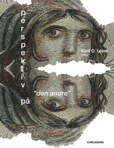 Kjell O. Lejon, Björn Alm, Niclas Franzen, Fredrik Gregorius, Anna Ingemark, Kerstin Lind, Åsa Nilsson Dahlström, Fredrik Stjernberg, Karin Ström Lehander, Gary Svensson, Anderás Szigeti, Håkan Ulfgard - Perspektiv på "den andre", Häftad