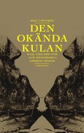 Den oknda kulan : Karl XII:s dd 1718 och mnniskorna omkring honom