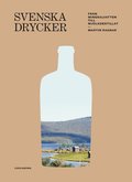 Svenska drycker : Från mineralvatten till mjölkdestillat