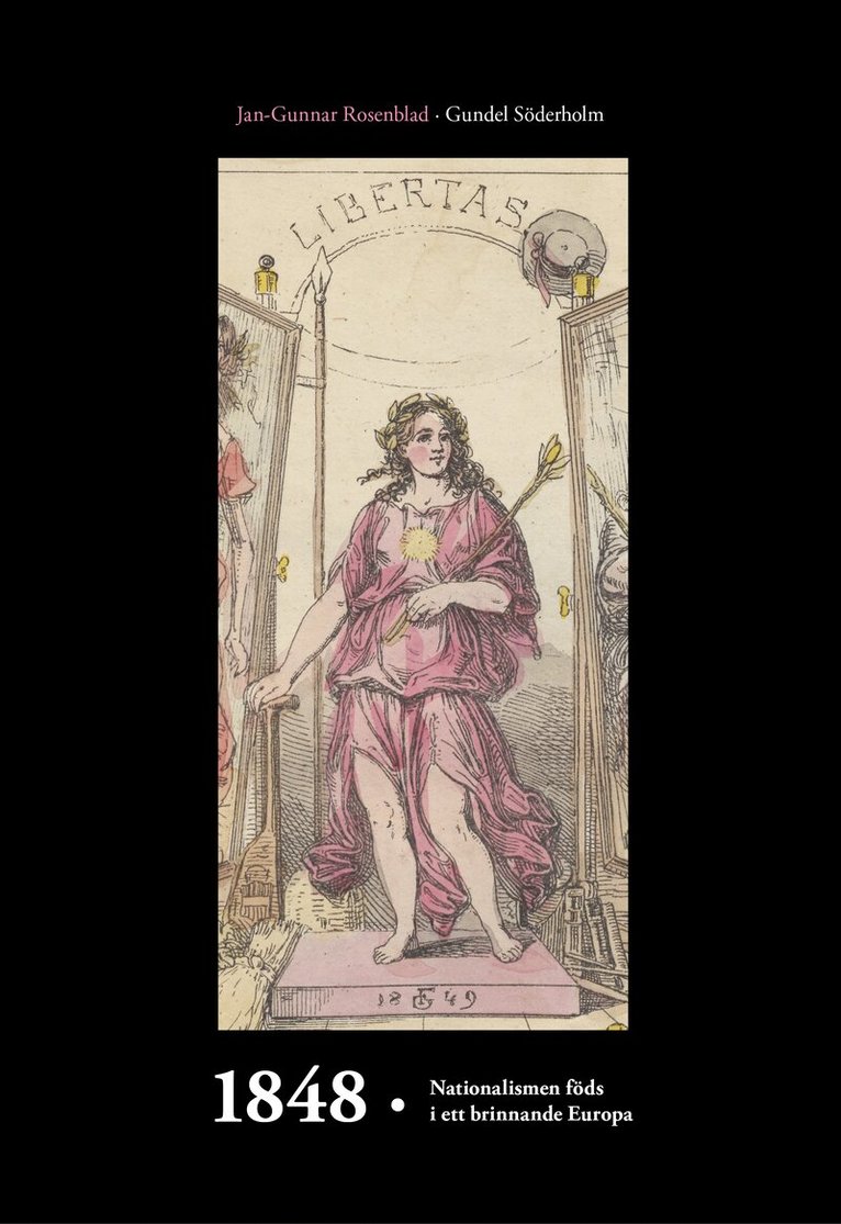 Jan-Gunnar Rosenblad, Gundel Söderholm - 1848 : nationalismen föds i ett brinnande Europa, Inbunden