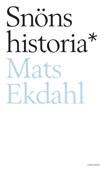 Mats Ekdahl - Snöns historia, Inbunden
