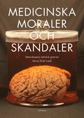 Medicinska moraler och skandaler : Vetenskapens etiska grnser