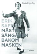 Erik Saedn : mstersngaren bakom masken