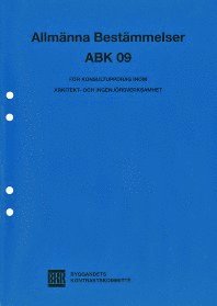 Allmänna bestämmelser ABK 09 : för konsultuppdrag inom arkitekt- och ingenjörsverksamhet, Häftad