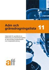 e-Bok Adm och gränsdragningslista 11  hjälpmedel för upprättande av beskrivning och gränsdragningslista av administrativa arbetsuppgifter inom fastighetsförvaltning