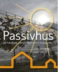 Passivhus : en handbok om energieffektivt byggande