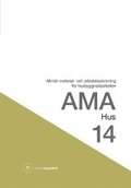 AMA hus 14 : allmän material- och arbetsbeskrivning för husbyggnadsarbeten