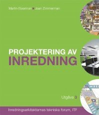 Martin Eiserman, Jaan Zimmerman - Projektering av inredning : inredningsarkitekternas tekniska forum, ITF, Häftad