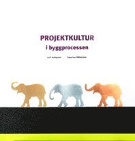 e-Bok Projektkultur i byggprocessen