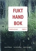 Fukthandbok. Praktik och teori