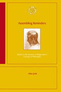 Assembling reminders : studies in the genesis of Wittgenstein's concept of p