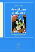 Artefaktens �terkomst : ett m�te mellan organisationsteori och tingens socio