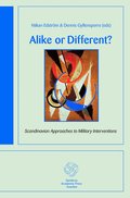 Alike or different? : Scandinavian approaches to military interventions