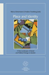 Place and Identity: A New Landscape of Social and Political Change in Swede