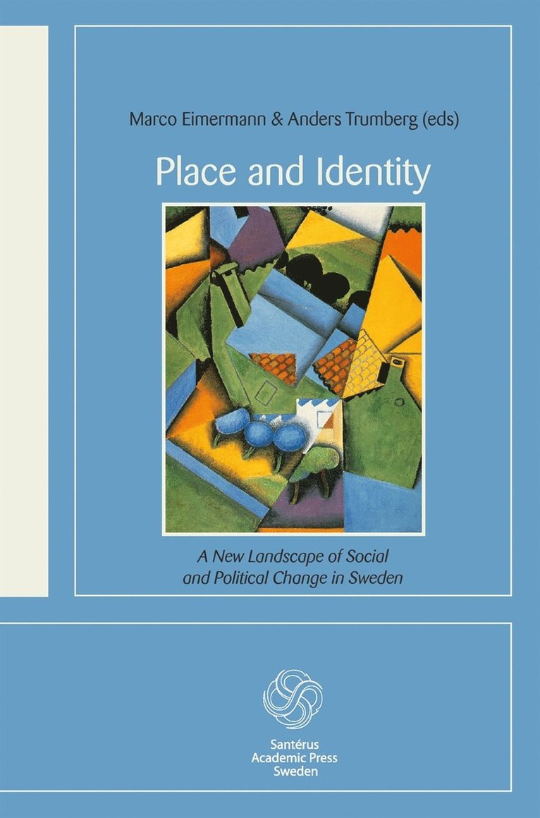 Marco Eimermann, Anders Trumberg - Place and Identity: A New Landscape of Social and Political Change in Sweden, E-bok