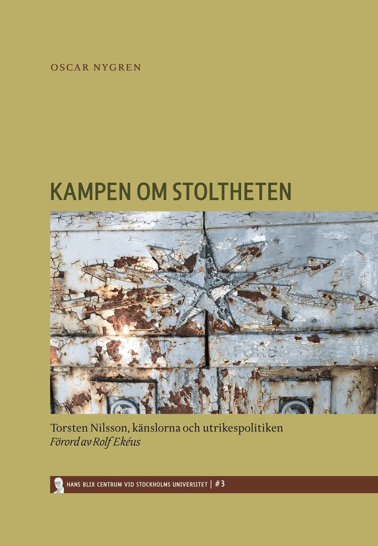 Oscar Nygren - Kampen om stoltheten : Torsten Nilsson, känslorna och utrikespolitiken, Häftad