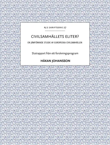 Håkan Johansson - Civilsamhällets eliter? : en jämförande studie av europeiska civilsamhällen, Häftad
