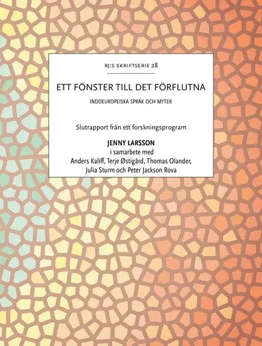 Jenny Larsson, Anders Kaliff, Terje Østigård, Thomas Olander, Julia Sturm, Peter Jackson Rova - Ett fönster till det förflutna : indoeuropeiska språk och myter, Häftad