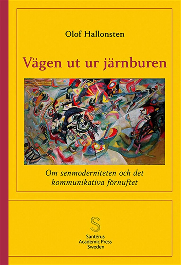 Olof Hallonsten - Vägen ut ur järnburen: Om senmoderniteten och det kommunikativa förnuftet, E-bok. Tillgänglighet: Lägg i varukorg