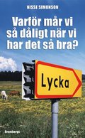 Varfr mr vi s dligt nr vi har det s bra?