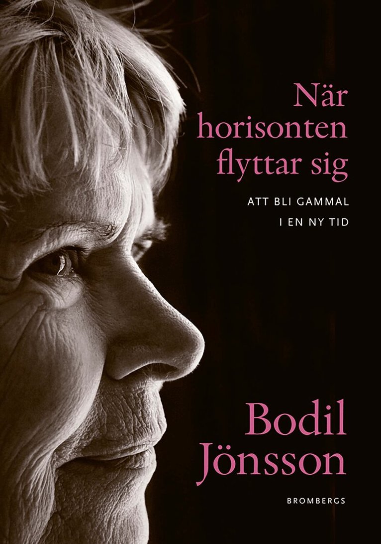 Bodil Jönsson - När horisonten flyttar sig : att bli gammal i en ny tid, E-bok