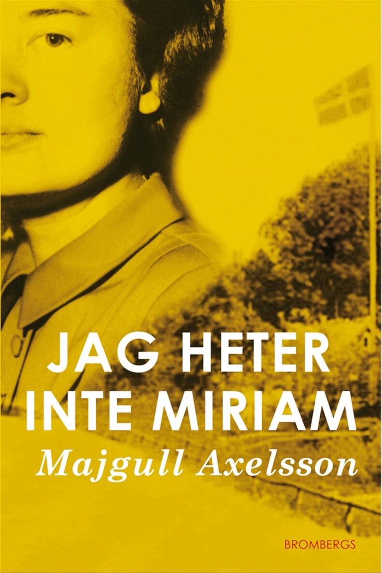 Majgull Axelsson - Jag heter inte Miriam, E-bok