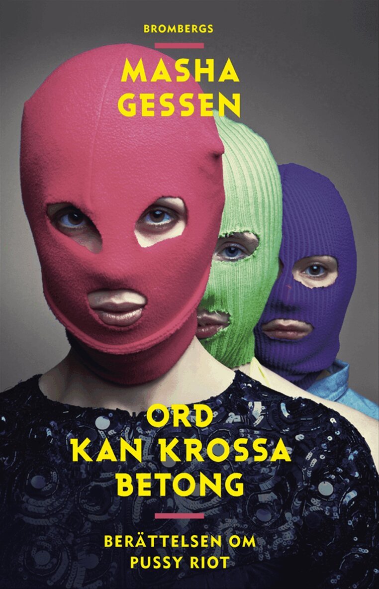 Masha Gessen - Ord kan krossa betong : berättelsen om Pussy Riot, E-bok