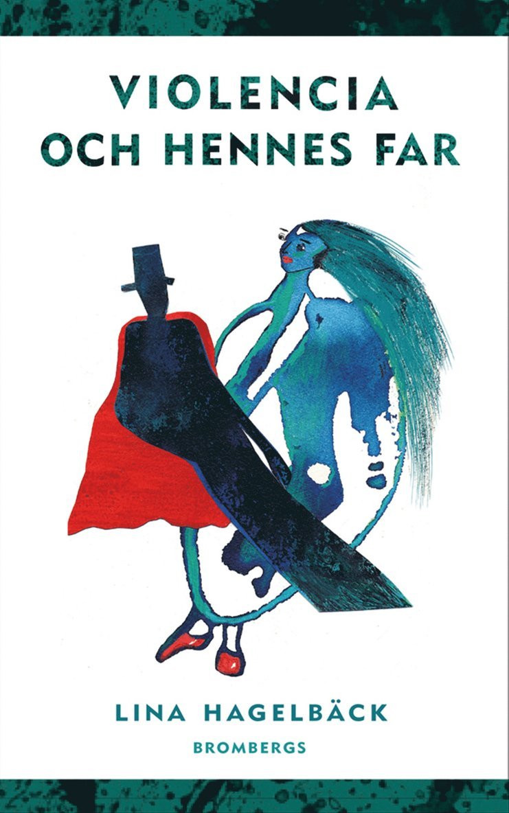 Lina Hagelbäck - Violencia och hennes far, E-bok