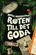 Roten till det goda : en slkt- och tandlkarroman