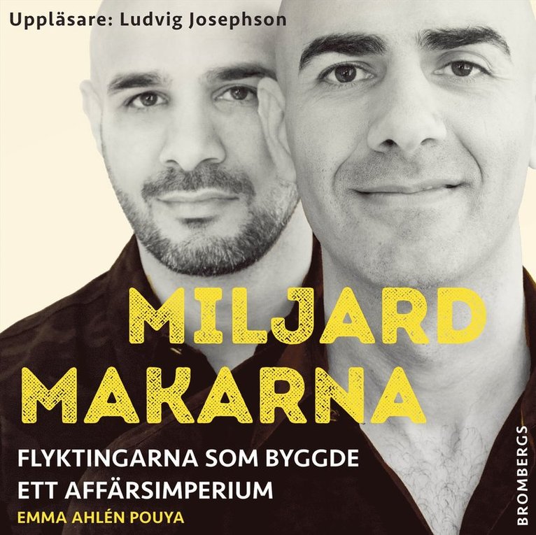 Emma Ahlén Pouya - Miljardmakarna : flyktingarna som byggde ett affärsimperium, Ljudbok