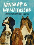 Vnskap & varma tassar : berttelser om mnniskans bsta vn